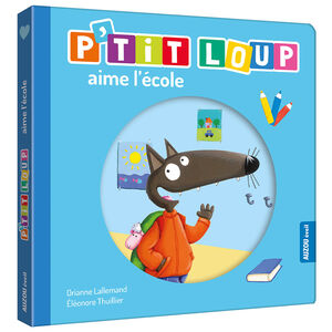 Livre "P'tit Loup aime l'école"1ans+ 