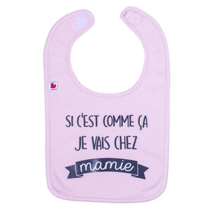 Bavoir - "Si c'est comme ça, je vais chez mamie" 